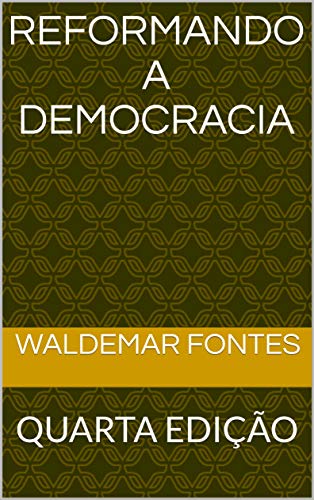 Livro PDF: REFORMANDO A DEMOCRACIA: QUARTA EDIÇÃO