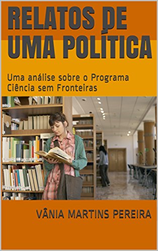 Capa do livro: Relatos de uma Política: Uma análise sobre o Programa Ciência sem Fronteiras - Ler Online pdf