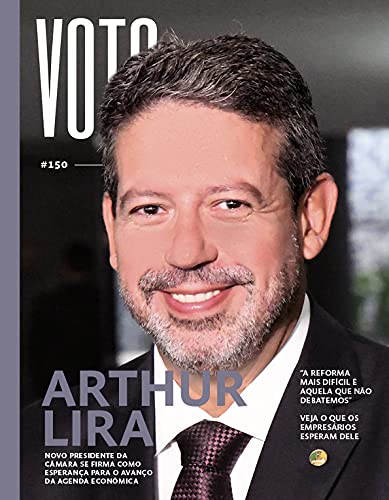 Capa do livro: Revista Voto Ed. 150 – Arthur Lira; Novo presidente da Câmara se firma como esperança para o avanço da agenda econômica - Ler Online pdf