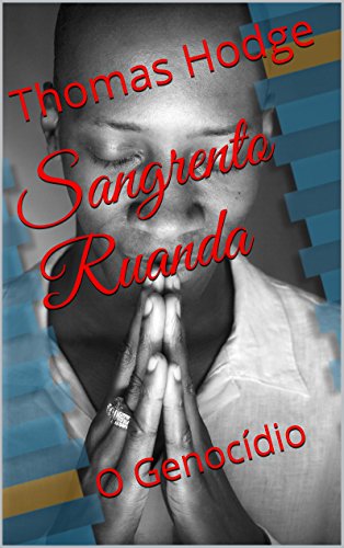 Capa do livro: Sangrento Ruanda: O Genocídio - Ler Online pdf