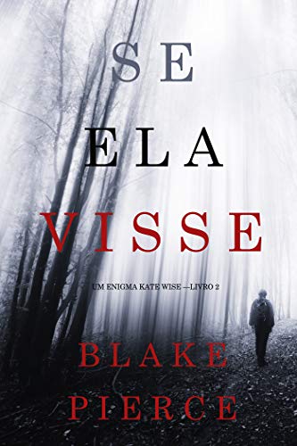 Livro PDF: Se Ela Visse (Um Enigma Kate Wise —Livro 2)