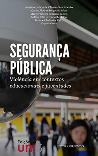 Capa do livro: Segurança Pública: violência em contexto educacionais e juventudes - Ler Online pdf