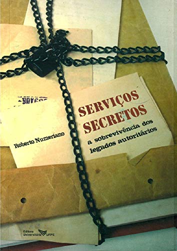 Capa do livro: Serviços Secretos: A Sobrevivência dos Legados Autoritários - Ler Online pdf