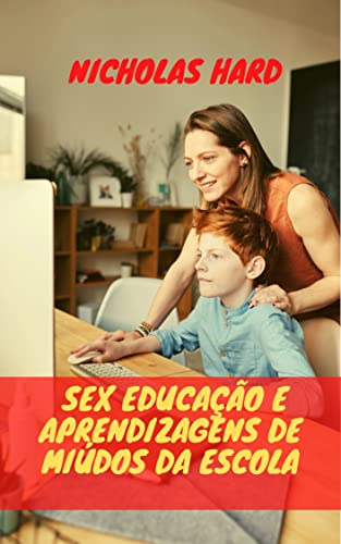 Capa do livro: Sex Educação e Aprendizagens de Miúdos da escola - Ler Online pdf