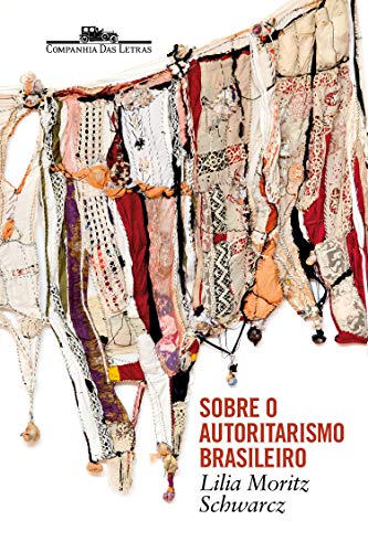 Capa do livro: Sobre o autoritarismo brasileiro - Ler Online pdf