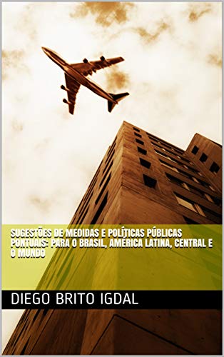 Livro PDF: Sugestões de medidas e políticas públicas pontuais: para o Brasil, América Latina, Central e o mundo