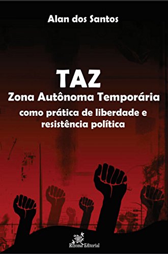 Capa do livro: TAZ – Zona Autônoma Temporária: como prática de liberdade e resistência política - Ler Online pdf
