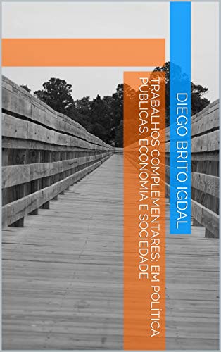 Capa do livro: Trabalhos complementares: em política públicas, economia e sociedade - Ler Online pdf