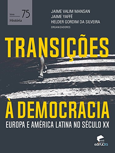 Capa do livro: Transições à democracia: Europa e América Latina no século XX - Ler Online pdf
