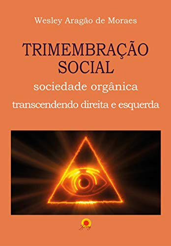 Capa do livro: Trimembração Social: sociedade orgânica, transcendendo direita e esquerda - Ler Online pdf