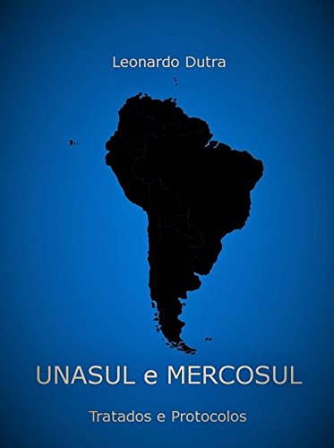 Capa do livro: UNASUL e MERCOSUL: Tratados e Protocolos - Ler Online pdf