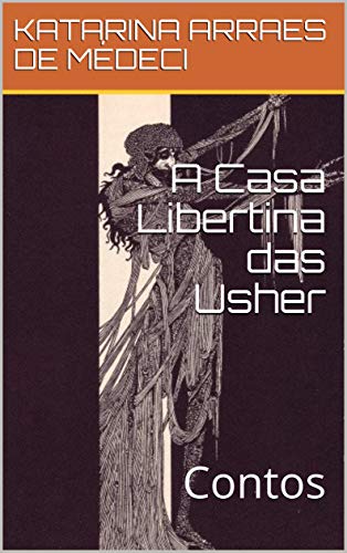 Capa do livro: A Casa Libertina das Usher: Contos - Ler Online pdf