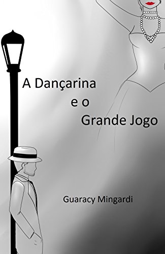 Capa do livro: A Dançarina e o Grande Jogo - Ler Online pdf