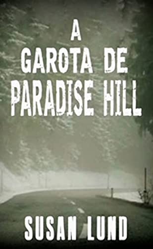Livro PDF: A garota de Paradise Hill: A trilogia MCCLINTOCK-CARTER crime thriller (A trilogia MCCLINTOCK-CARTER crime thriller – Livro 1)