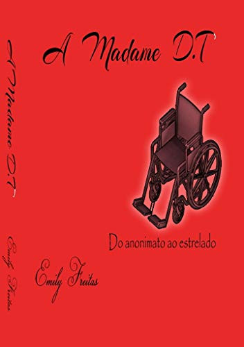 Capa do livro: A madame D.T: Do Anonimato ao Estrelado - Ler Online pdf