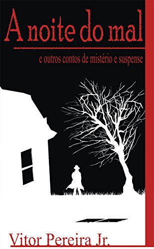 Capa do livro: A Noite do Mal: E outros contos de mistério e suspense - Ler Online pdf