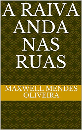 Livro PDF A RAIVA ANDA NAS RUAS