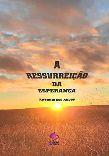 Capa do livro: A Ressurreição Da Esperança - Ler Online pdf