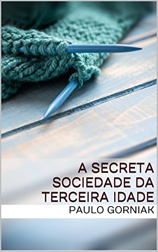 Livro PDF: A Secreta Sociedade da Terceira Idade
