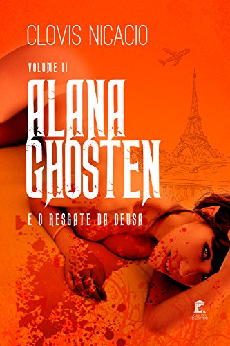 Livro PDF Alana Ghosten e o resgate da deusa (Alana e o novo mundo Livro 2)