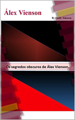 Capa do livro: Álex Vienson: Os segredos obscuros de Álex Vienson. - Ler Online pdf