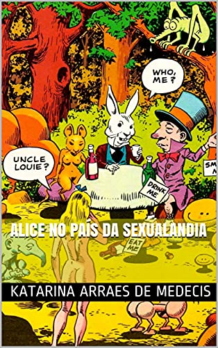 Capa do livro: ALICE NO PAÍS DA SEXUALANDIA (Alice no país das Aventuras Sexuais) - Ler Online pdf