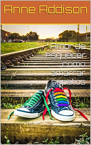 Capa do livro: Amor de esquecer como amarrar sapatos - Ler Online pdf