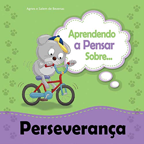 Livro PDF Aprendendo a Pensar sobre Perseverança: Uma história sobre perseverança (Pequenos Pensamentos Livro 3)