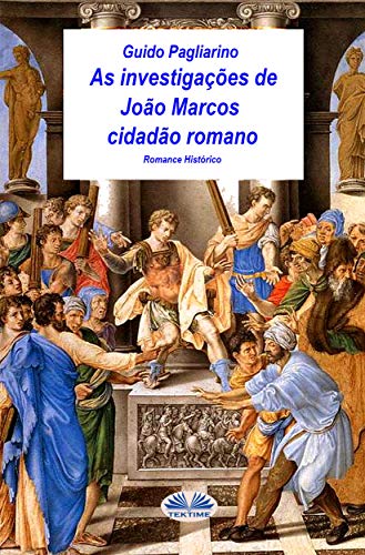 Capa do livro: As investigações de João Marcos Cidadão Romano: Romance Histórico - Ler Online pdf