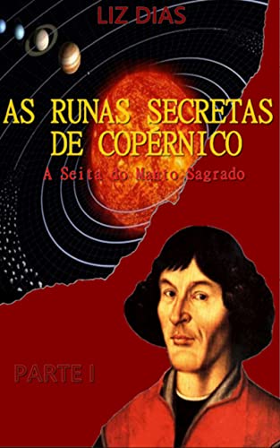 Capa do livro: AS RUNAS SECRETAS DE COPÉRNICO (A SEITA DO MANTO SAGRADO) – PARTE I - Ler Online pdf