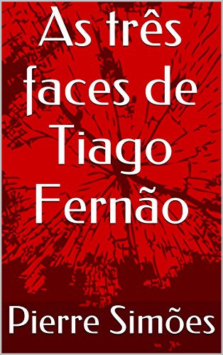 Capa do livro: As três faces de Tiago Fernão - Ler Online pdf