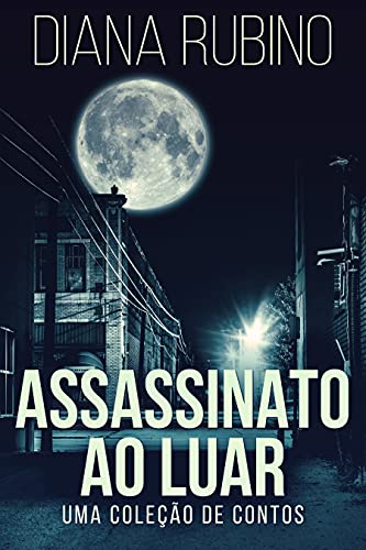 Capa do livro: Assassinato ao luar – Uma coleção de contos: Em Português - Ler Online pdf