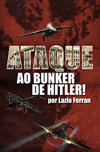 Capa do livro: Ataque ao Bunker de Hitler - Ler Online pdf