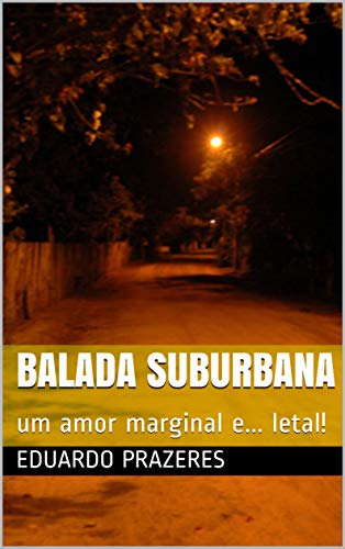Capa do livro: Balada Suburbana: um amor marginal e… letal! - Ler Online pdf