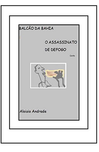 Livro PDF: Balcão da Bahia: O Assasinato de DEFOGO