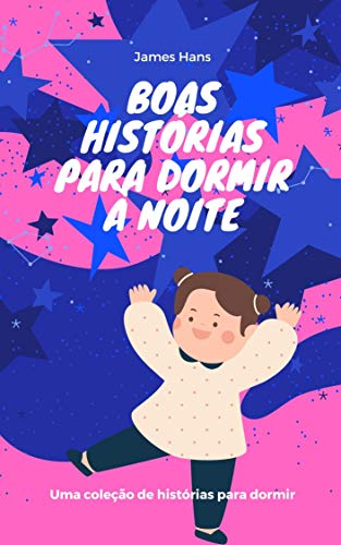 Capa do livro: BOAS HISTÓRIAS PARA DORMIR À NOITE: Uma coleção de histórias para dormir - Ler Online pdf