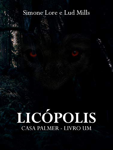 Livro PDF Casa Palmer: Licópolis (Casa dos Noús Livro 1)