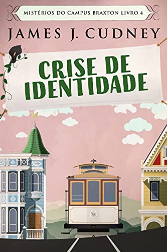 Capa do livro: Crise de Identidade: Em Português (Mistérios do Campus Braxton Livro 4) - Ler Online pdf