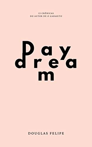 Capa do livro: Daydream: crônicas - Ler Online pdf