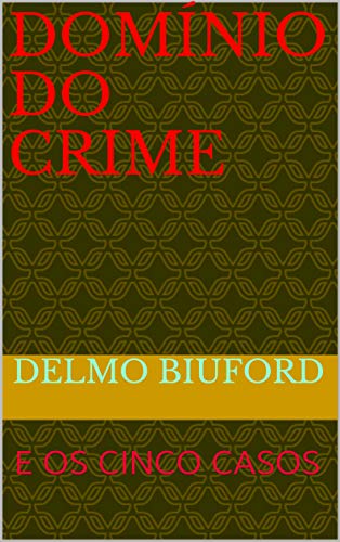 Capa do livro: DOMÍNIO DO CRIME: E OS CINCO CASOS - Ler Online pdf