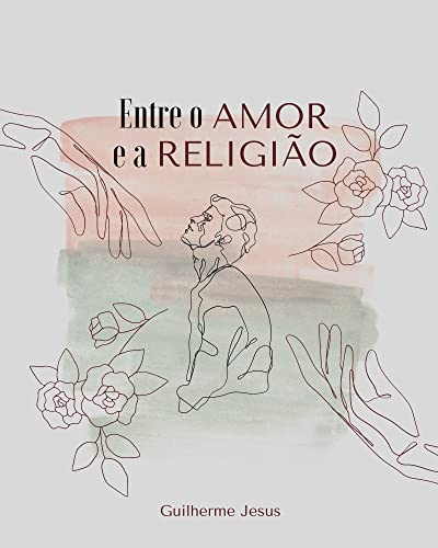 Capa do livro: Entre o amor e a religião: Um romance gay universitário - Ler Online pdf