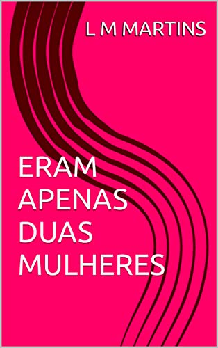 Capa do livro: ERAM APENAS DUAS MULHERES - Ler Online pdf