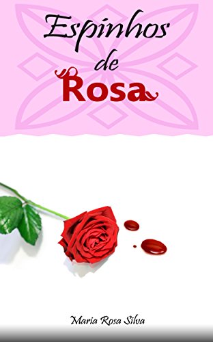 Capa do livro: Espinhos de rosa - Ler Online pdf