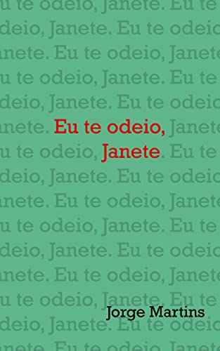 Capa do livro: Eu te odeio, Janete - Ler Online pdf