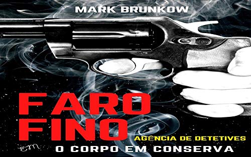 Capa do livro: Faro Fino Agência de Detetives: O Corpo em Conserva - Ler Online pdf