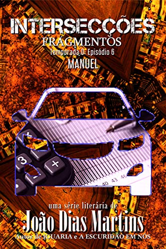 Capa do livro: FRAGMENTOS: MANUEL: Um conto de suspense sobre anomalias contabilísticas, carpooling e sequestros (INTERSECÇÕES – Temporada 0) - Ler Online pdf