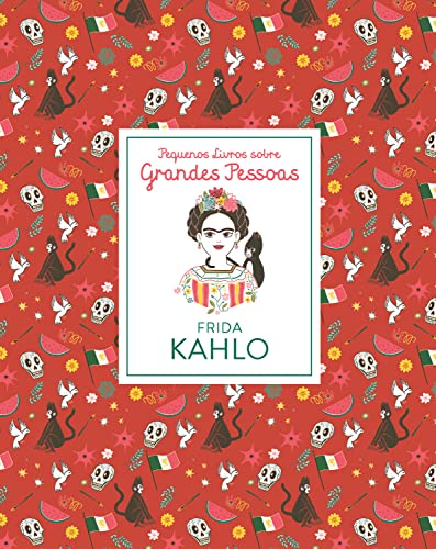 Capa do livro: Frida Kahlo (Pequenos Livros sobre Grandes Pessoas) - Ler Online pdf