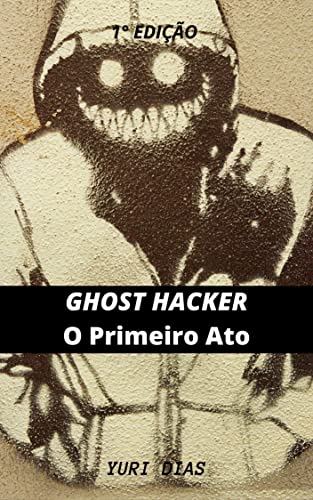 Livro PDF: Ghost Hacker: O Primeiro Ato