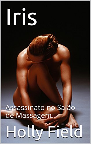 Capa do livro: Iris: Assassinato no Salão de Massagem - Ler Online pdf