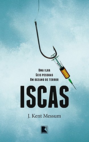 Capa do livro: Iscas: Uma ilha, seis pessoas, um oceano de terror - Ler Online pdf